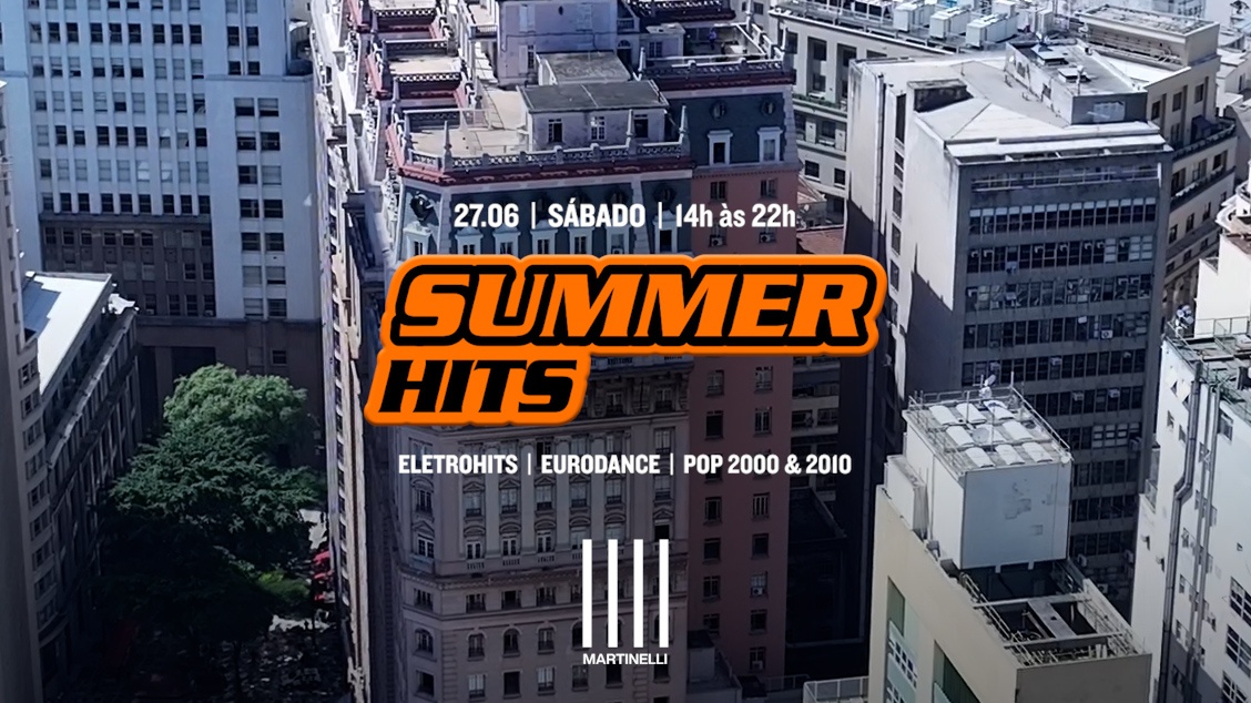 SUMMER HITS no Edifício Martinelli! | 27.06