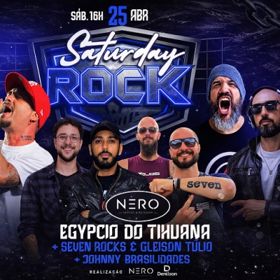 Saturday Rock - Egypcio do Tihuana+ Seven Rocks + Gleisson Tulio+