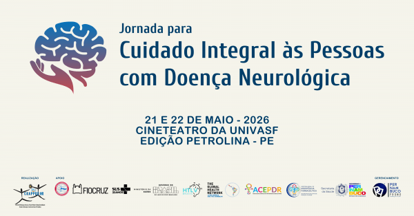 Imagem do evento JORNADA PARA CUIDADO INTEGRAL ÀS PESSOAS COM DOENÇA NEUROLÓGICA - EDIÇÃO PETROLINA