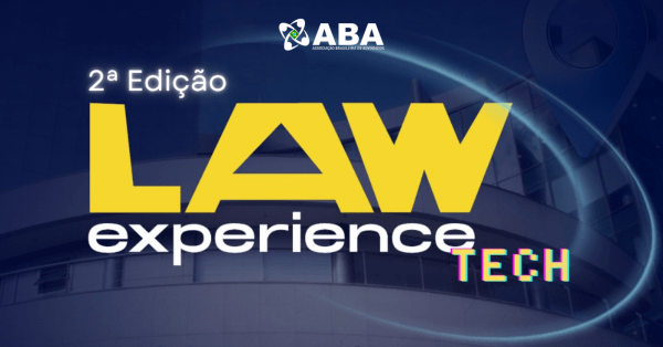 Imagem do evento ABA LAW EXPERIENCE 2ª EDIÇÃO TECH