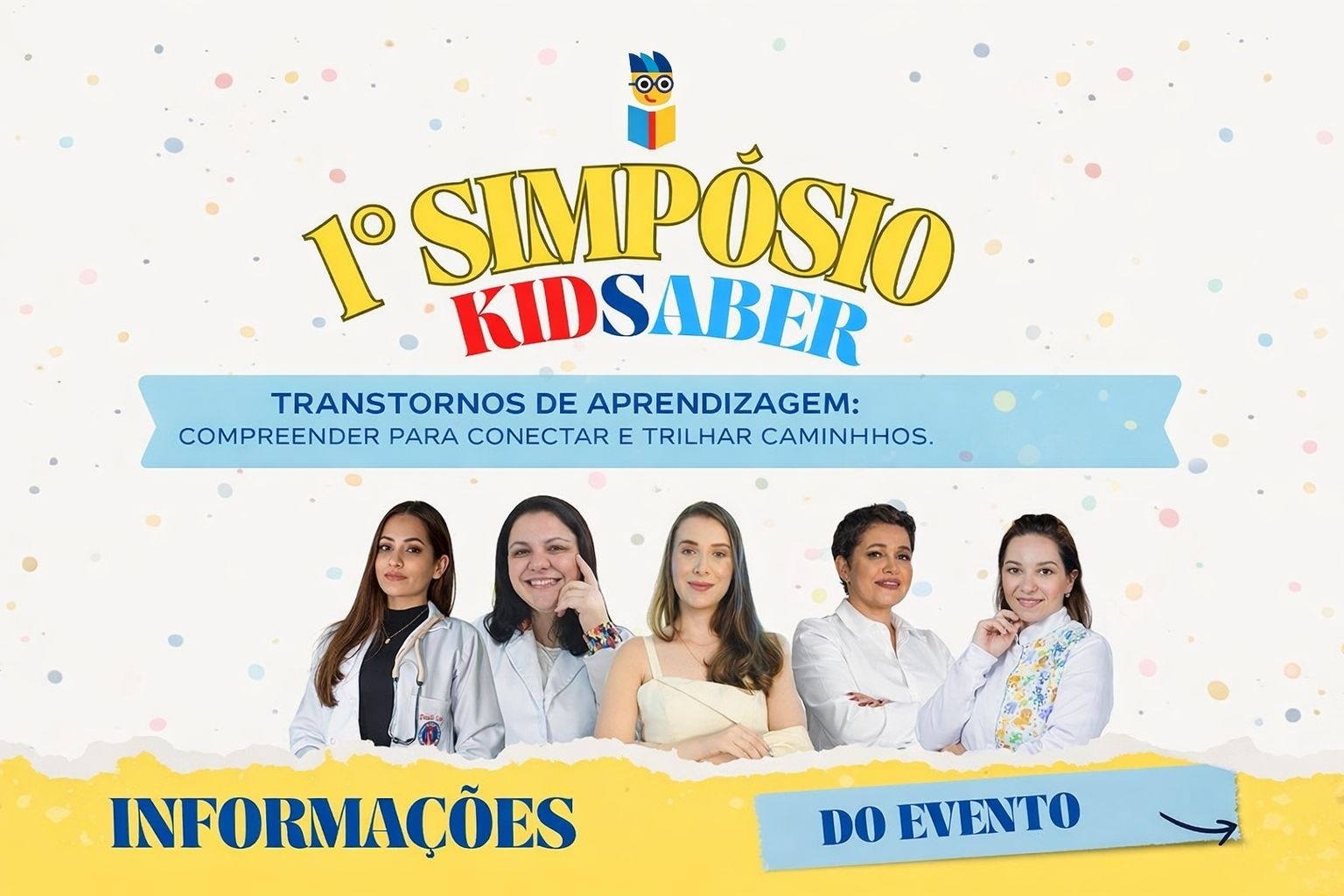 I Simpósio KidSaber: Transtornos de Aprendizagem - Compreender para conectar e trilhar caminhos