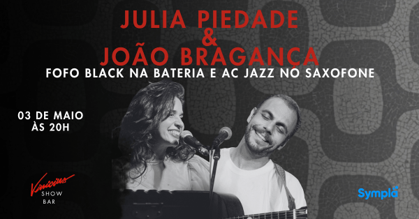 Julia Piedade & João Bragança