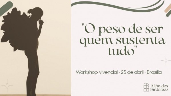 Imagem do evento O Peso de Ser Quem Sustenta Tudo