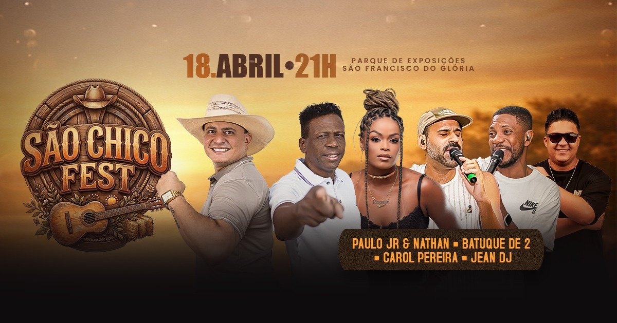 SÃO CHICO FEST - PAULO JUNIOR E NATHAN, BATUQUE DE 2, CAROL PEREIRA E DJ JEAN - São Francisco do Glória, MG