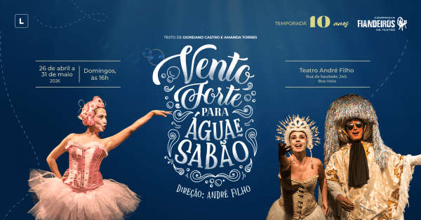 Imagem do evento VENTO FORTE PARA ÁGUA E SABÃO - TEMPORADA 10 ANOS