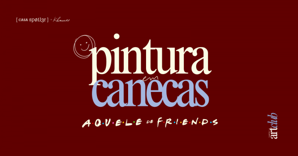 Imagem do evento [spØil3r] art club | 17.05 | Pintura em canecas | Especial Aquele de Friends