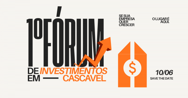 Imagem do evento 1° FÓRUM DE INVESTIMENTOS - CASCAVEL