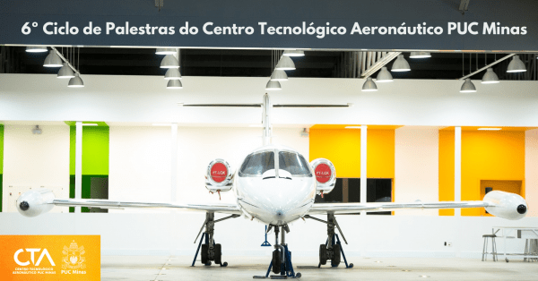 Imagem do evento 6° Ciclo de Palestras do Centro Tecnológico Aeronáutico – PUC Minas
