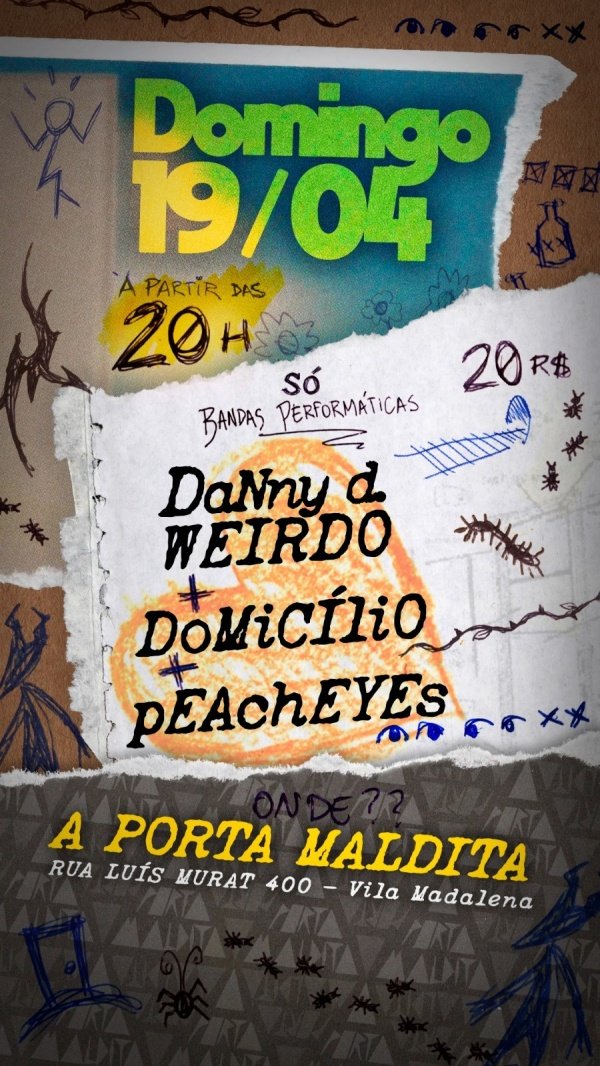 A PORTA MALDITA - DANNY D WEIRDO + DOMICÍLIO + PEACHEYES em São