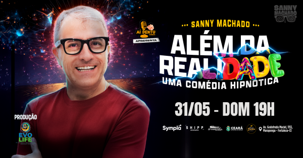 Imagem do evento Sanny Machado - ALÉM DA REALIDADE UMA COMÉDIA HIPNÓTICA - 31/Mai Dom 19h