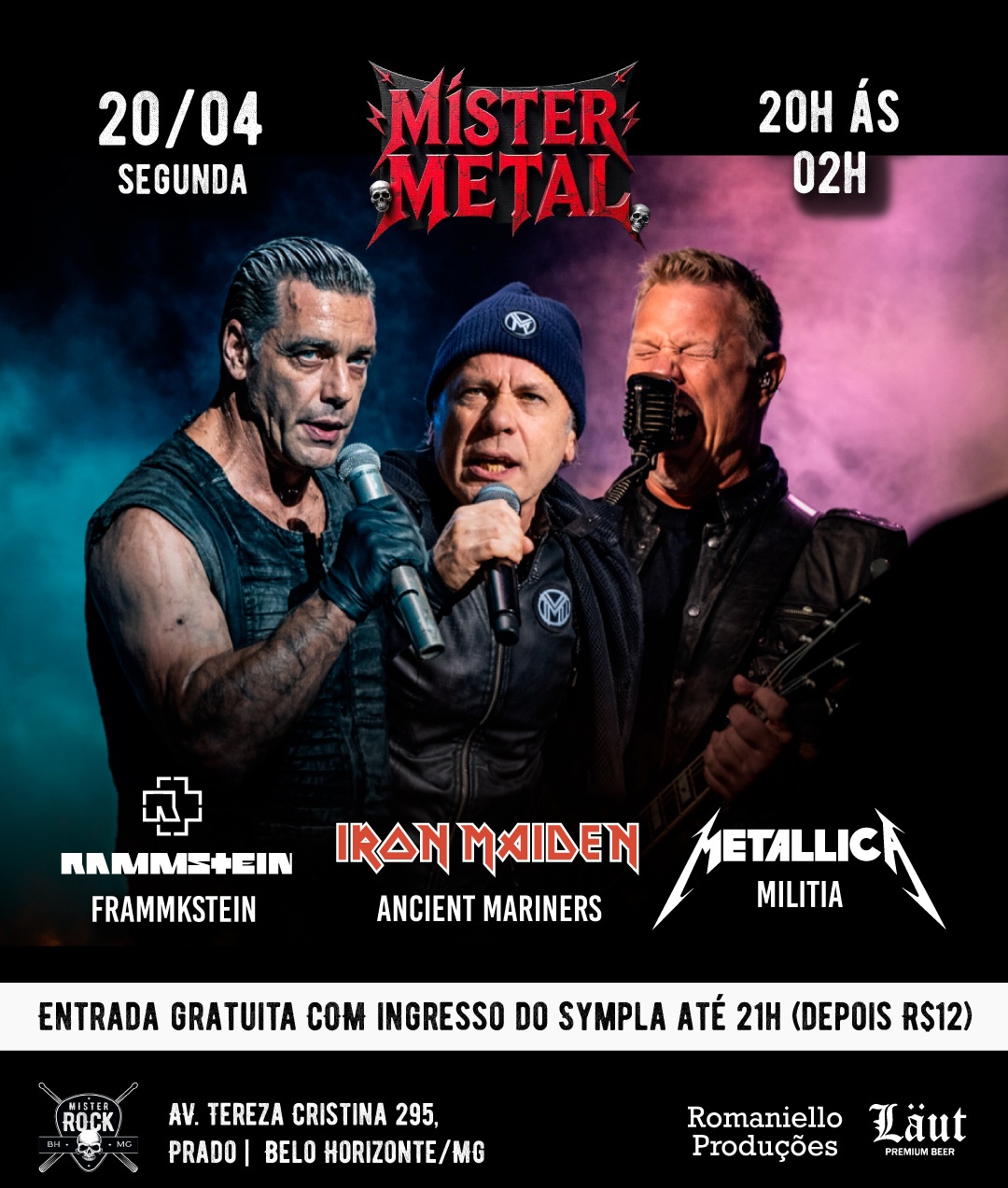 20.04 - Mister Metal: Iron Maiden, Rammstein, Metallica em Belo 20.04 - Mister Metal: Iron Maiden, Rammstein, Metallica em Belo