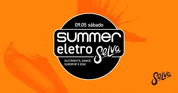 Imagem do evento Summer EletroSelva | EletroHits, Dance, EuroPop e EDM! | (Sábado | 09.05)
