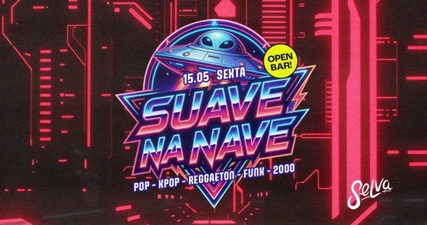 Imagem do evento Suave na Nave | Open Bar | Funk - Pop - KPop - Reggaeton & Anos 2000 | (Sexta | 15.05)