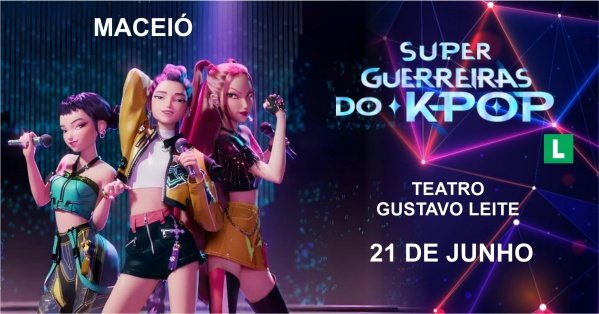 Imagem do evento SUPER GUERREIRAS DO K POP NO TEATRO EM MACEIO