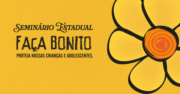 Imagem do evento Seminário Estadual Faça Bonito