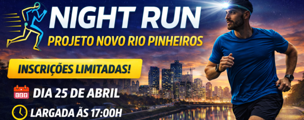 17ª NIGHT RUN PROJETO RIO PINHEIROS