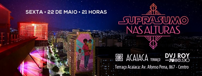 SUPER SHOW 3/7 未開封 SUPRA SUMO nas ALTURAS ::: Terraço Acaiaca em Belo Horizonte - Sympla