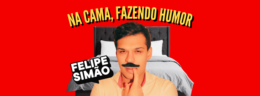 Felipe Simão Em: na Cama, Fazendo Humor em Vila Velha