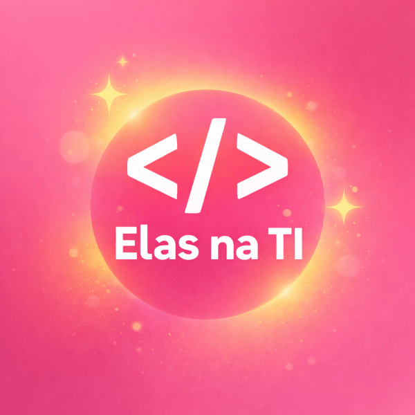 Imagem do evento Elas na TI | Evento de Tecnologia para Mulheres