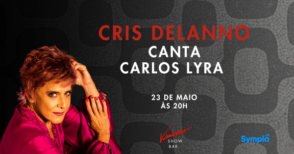 Cris Delanno Canta Carlos Lyra