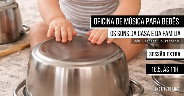 Imagem do evento Oficina de música para bebês: Os sons da casa e da família, com Clarice Bourscheid  | SESSÃO EXTRA