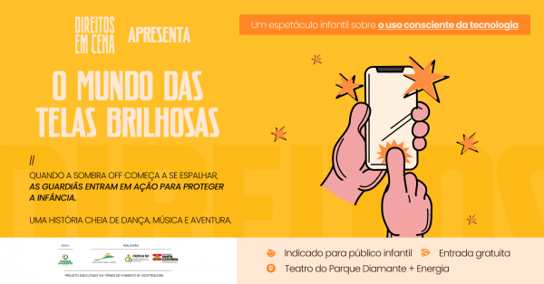 Imagem do evento Espetáculo "O Mundo das Telas Brilhosas"- 09h | Direitos em Cena