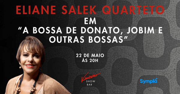 Eliane Salek Quarteto em “A Bossa de Donato, Jobim e Outras Bossas”