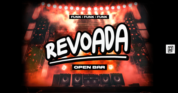 Imagem do evento Revoada [OPEN BAR 100% FUNK]