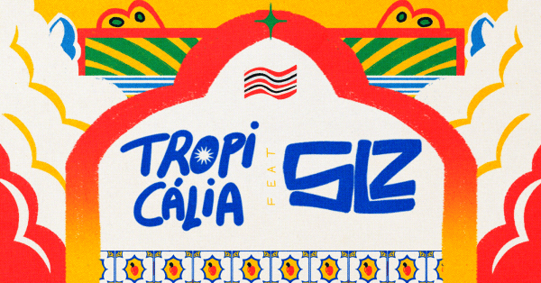 Imagem do evento TROPICÁLIA feat SLZ