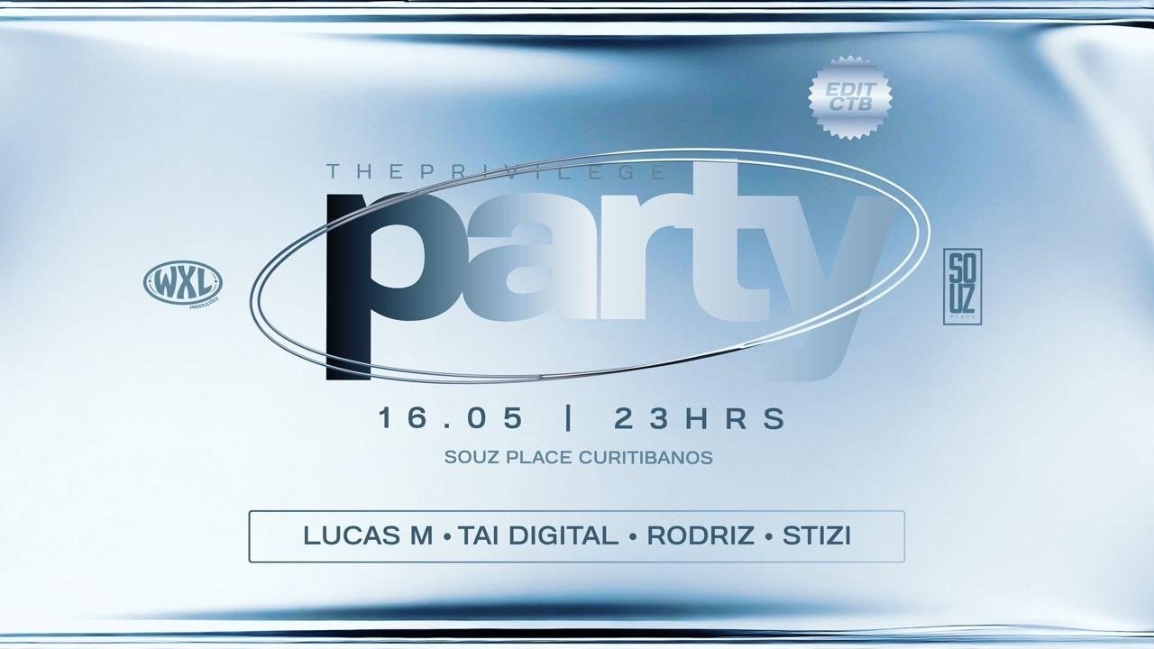 The Privilege Party 16/05 em Curitibanos - Sympla