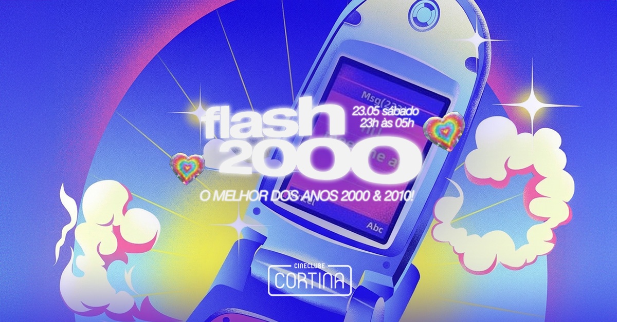 Flash2000 | Anos 2000 e 2010 | 23 de Maio | Cineclube Cortina 