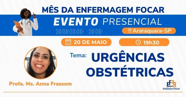 Imagem do evento MÊS DA ENFERMAGEM FOCAR | URGÊNCIAS OBSTETRICAS - ARARAQUARA-SP