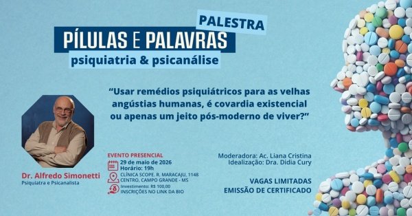 Imagem do evento PALESTRA | Pílulas e Palavras: psiquiatria & psicanálise