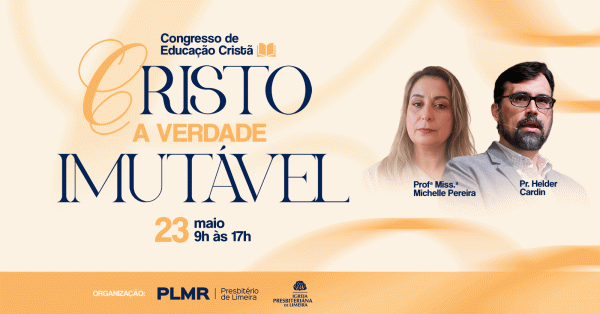 Imagem do evento Congresso de Educação Cristã - "Cristo, a Verdade Imutável"