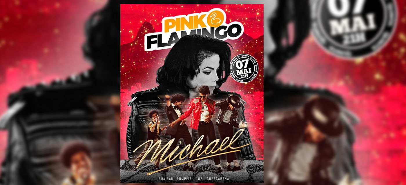 Pink Flamingo | Michael Jackson Celebrate |Quinta  , 07 de Maio 21h
