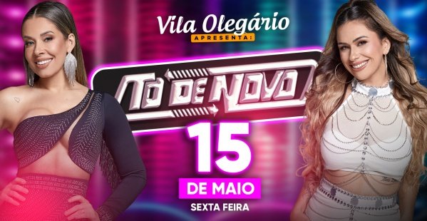 Imagem do evento TO DE NOVO - SHOW NACIONAL - VILA OLEGÁRIO