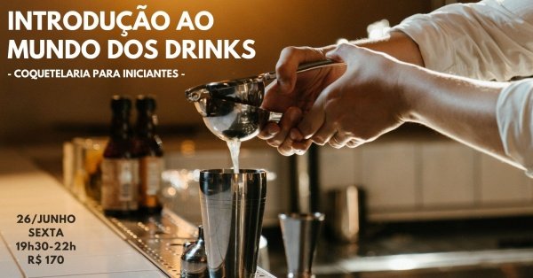 Imagem do evento Introdução ao mundo dos drinks - coquetelaria para iniciantes (26/junho)