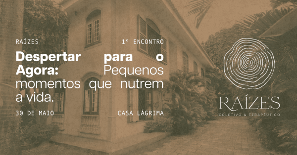 Imagem do evento Raízes: Despertar para o Agora
