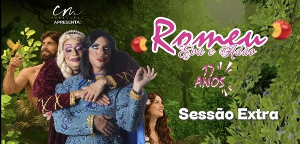 Imagem do evento Romeu Eva e Adão - 17 anos (Sessão Extra)