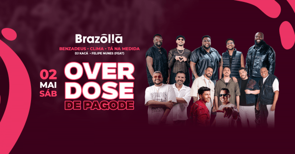 Imagem do evento Sábado 02.05 | Benzadeus + Clima + Tá na Medida - OverDose de Pagode