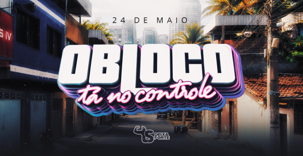 Imagem do evento O BLOCO ~ tá no controle!
