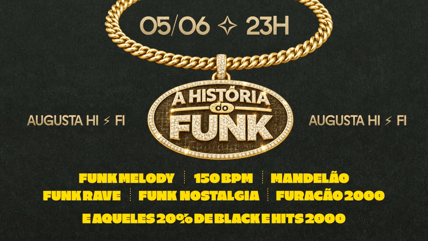 A HISTÓRIA DO FUNK | O Seu Baile Nostalgia | 05.06 @ Augusta Hi-Fi