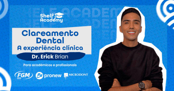 Imagem do evento Shelf Academy - Dr. Erick Brian (Clareamento Dental - A experiência clínica)