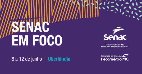 Imagem do evento Senac em Foco - 2ª edição - Uberlândia