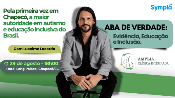 Imagem do evento ABA de Verdade: Evidência, Educação e Inclusão. Com: Lucelmo Lacerda