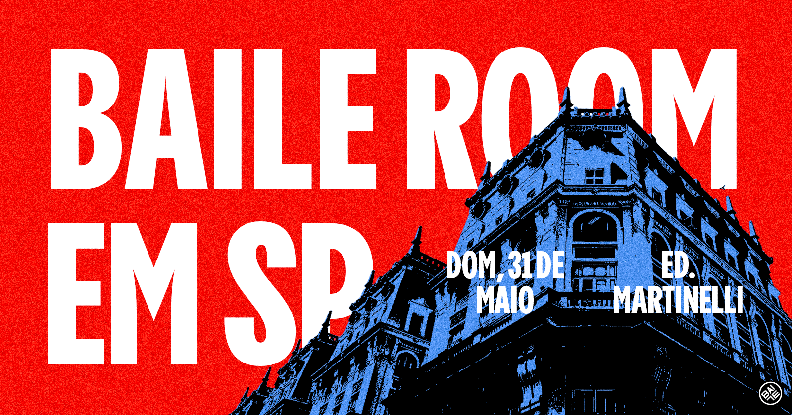 BAILE ROOM no Edifício Martinelli! | 31.05