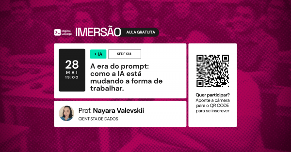 Imagem do evento IMERSÃO DIGITAL - A era do prompt: como a IA está mudando a forma de trabalhar.