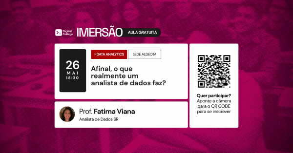 Imagem do evento IMERSÃO DIGITAL - Afinal, o que realmente um analista de dados faz?