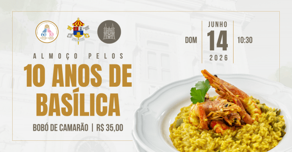 Imagem do evento Almoço pelos 10 anos de Basílica. Bobó de camarão. 14/06/2026.