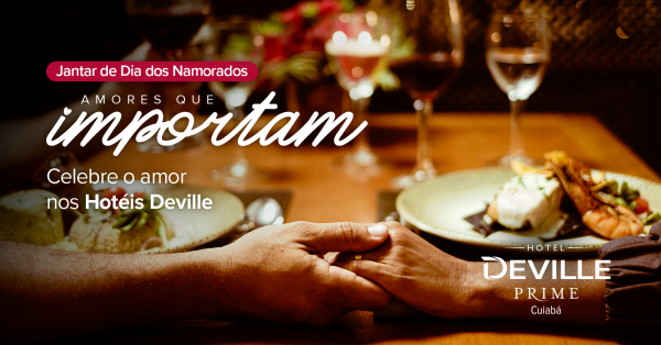 Imagem do evento Jantar de Dia dos Namorados Hotel Deville Prime Cuiabá